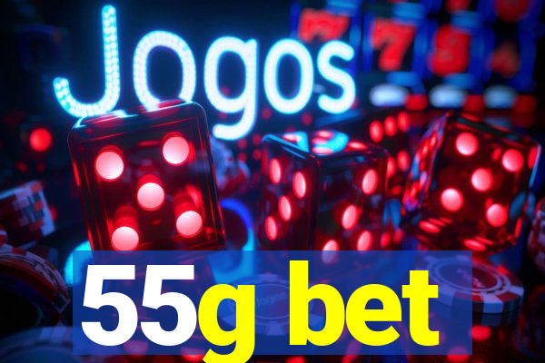 55g bet